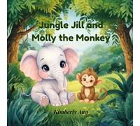 Jungle Jill and Molly the Monkey: An Alphabet Adventure About Trying Again (Jungle Jill’s Alphabet Adventures)