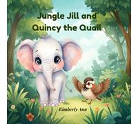 Jungle Jill and Quincy the Quail: An Alphabet Adventure About Quiet Confidence (Jungle Jill’s Alphabet Adventures)