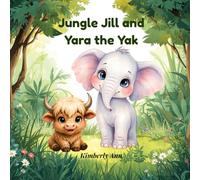 Jungle Jill and Yara the Yak: An Alphabet Adventure About Doing Your Best (Jungle Jill’s Alphabet Adventures)