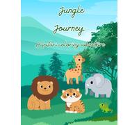 Jungle Journey: A Safari coloring adventure