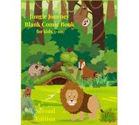 Jungle Journey Blank Comic Book: for kids 5-10: Second Edition