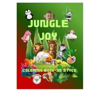 Jungle Joy - Animals Coloring Book - 3D Style for Kids Ages 3-10 Cute Safari Friends to Color: 23- Fun and Easy Jungle Animal Color-by-Example Pages ... Collection for Little Explorers)