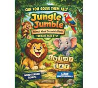 Jungle Jumble Animal Word Scramble Book for Kids Ages 8-12, Can You Solve them All?: A Fun Brain-Boosting Activity Book Which Includes Coloring Pages & Word Search Puzzles