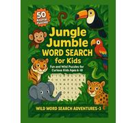 Jungle Jumble Word Search for Kids: 50 Fun Animal-Themed Puzzles to Build Vocabulary, Boost Brainpower & Entertain Curious Kids Ages 6-10: A Wild and ... Love Animals (Wild Word Search Adventures)
