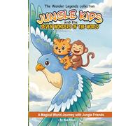 Jungle Kids and the Seven Wonders of the World: A Magical World Journey with Jungle Friends (The Wonder Legends Collection)