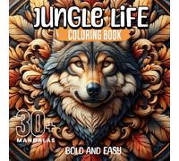 Jungle Life, A Coloring Book with 30+ Animals in Mandala, Easy & Bold Stress Relief for All Ages