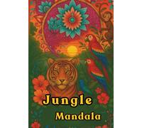 Jungle Mandala: Du cœur de la jungle
