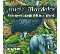 Jungle Mandalas: Coloriage de la jungle et de ses créatures