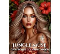 Jungle Muse: Grayscale Coloring Book for Adults with 47 Women Portraits, Tropical Nature and Fantasy Art
