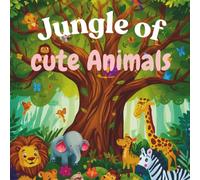 Jungle of Cute Animals: A Fun and Easy Coloring Book for Kids Ages 3-8 with 43 Adorable Jungle Animals