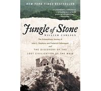 Jungle of Stone: The Extraordinary Journey of John L. Stephens and Frederick Catherwood, and the Discovery of the Lost Civilization of the Maya [Idioma Inglés]