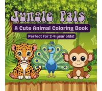 Jungle Pals Coloring Book: A Cute Animal Coloring Book With Names Perfect for Toddlers Ages 2-4 Years Old