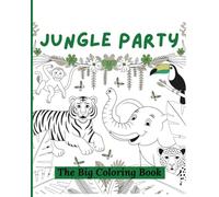 JUNGLE PARTY: The Big Coloring Book