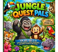 Jungle Quest Pals: A Wild Adventure Coloring Book for Kids Ages 5-8 with Cute Animals, Jungle Adventures, Exploring, Playing & Fun Scenes