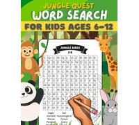Jungle Quest Word Search for Kids Ages 6-12: 80 Themed Puzzles with Fun Illustrations for Smart Learning and Endless Adventure - Explore the Wild, ... (BrainBoost Kids Word Search Adventures)