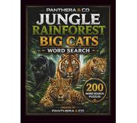 Jungle Rainforest Big Cats Word Search: A Relaxing Wildlife Puzzle Book Featuring Big Cat Adventures and Jungle-Themed Challenges (Panthera Word Search Collection)