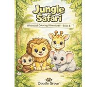 Jungle Safari: A Whimsical Coloring Adventures™ Book (Doodle Grove™ Coloring Adventures)