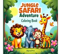 Jungle Safari Adventure: A Coloring Book for Kids Ages 4-8 | Fun Jungle Animals, Safari Scenes & Coloring Activities | Perfect Gift for Boys & Girls by SkyLeaf Press (SkyLeaf Coloring Books)