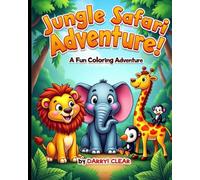 Jungle Safari Adventure! A Fun Coloring Adventure