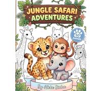 Jungle Safari Adventures: \\\\A Cute Kids Coloring Book with 50 Jungle Animals, Easy Color Guide, and Handwriting Practice Lines for Toddlers and Kids Ages 3-8