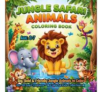 JUNGLE SAFARI ANIMALS COLORING BOOK: Big, Bold & Friendly Jungle Animals to Color for Ages 3-7 (BIG Fun Coloring)