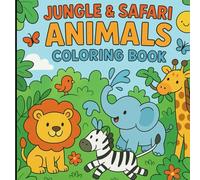 Jungle & Safari Animals Coloring Book for Kids Ages 3-8: Fun and Easy Coloring Pages Featuring Lions, Elephants, Giraffes, Monkeys & More - Adorable Jungle Adventures for Little Explorers