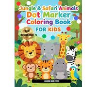 Jungle & Safari Animals Dot Marker Coloring Book for Kids: Big and Bold Designs for Toddlers and Preschoolers
