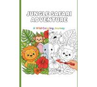 Jungle Safari Coloring: A wild coloring journey
