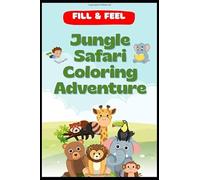 Jungle Safari Coloring Adventure Fun & Easy Animal Coloring Pages for Kids Ages 3-10: Cute Jungle Animals, Simple Bold Outlines, Creative Coloring Fun for Toddlers & Preschoolers
