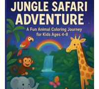 Jungle Safari Coloring Adventure: Relaxing Animal Designs for Kids: “Explore the Wild with Lions, Tigers, Monkeys, Elephants, and More - Jungle Animal Coloring Fun”