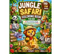 Jungle Safari Coloring Book for Kids: 110 Fun and Easy Jungle Animal Adventures to Color | Cute Animals, Big Simple Designs, Single-Sided Pages | Ages 4-8