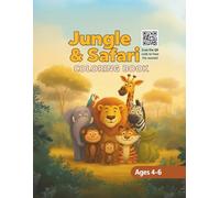 Jungle & Safari Coloring Book for Kids Ages 4-6 with QR Animal Sounds: Color, Learn & Listen - Fun Wild Animals from the Jungle and Savannah