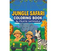 Jungle Safari - coloring book for kids Ages 4+: Perfect for Little Explorers and Animal Lovers!