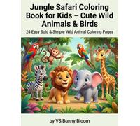 Jungle Safari Coloring Book for Kids - Cute Wild Animals & Birds: 24 Easy, Bold & Simple Wild Animal Coloring Pages