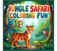 Jungle Safari Coloring Fun: Wild Animals Coloring Book for Kids Ages 3-8 (Color the World: Kids’ Mega Coloring Collection for Ages 3-8)