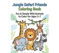 Jungle Safari Friends Coloring Book: Fun & Simple Wild Animals to Color for Ages 3-7