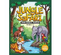 Jungle Safari Word Search: 102 Exciting Word Search Puzzles that Teach Kids about Animal and Forest Themed Vocabulary, Spelling, and Problem-solving skills