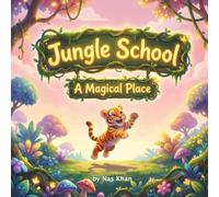 Jungle School A Magical Place: jungle animals kids book I magical forest children’s book (The Wonder Legends Collection)