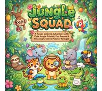 Jungle Squad: A Kawaii Coloring Adventure with Cute Jungle Friends, Fun Scenes & Relaxing Creative Play for All Ages (Animals & Cute)