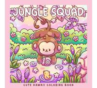 Jungle Squad: Kawaii Tropical Coloring Book with Cute Koala, Monkey, Elephant and Sloth (Sweet & Kitsch)