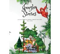 Jungle Stories: Collection of Animal Short stories with morel and lot of pictures | Picture Story book for kids | Age 3 - 8