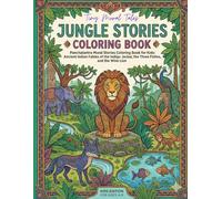 Jungle Stories Coloring Book: Panchatantra Moral Stories Coloring Book for Kids: Ancient Indian Fables of the Indigo Jackal, the Three Fishes, and the ... (Panchatantra Coloring Stories for Kids)