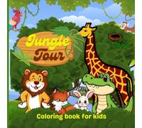 Jungle Tour: Coloring book for kids - Let's explore the jungle!