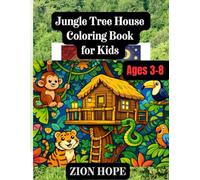 Jungle Tree House Coloring Book for Kids: Cute Jungle Animals, Treehouse Adventures, and Easy Coloring Pages for Ages 3-8