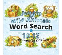Jungle & Wild Animals Puzzle Book for Kids Ages 10-12: 80+ fun and engaging word search puzzles for learning focus, problem solving, critical ... Word Search Puzzles for Kids Ages 4-12)