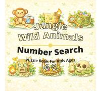Jungle & Wild Animals Puzzle Book for Kids Ages 6-8: 80+ fun and engaging number search puzzles for learning focus, problem solving, critical ... Number Search Puzzles For Kids Ages 4-12)