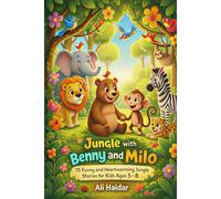 Jungle With Benny and Milo: 15 Funny and Heart-warming Jungle Stories for Kids Age 5-8 (Animal Bedtime Stories for Kids: Cute Tales for Nighttime.)