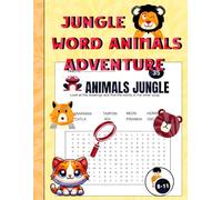 Jungle Word Animals Adventure - 56 Puzzles for Kids Ages 8-11: Big 8.5×11" Puzzle Book Fun, Gift for Vacation, Holidays and free Times