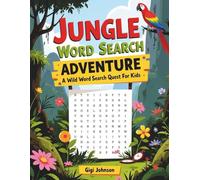 Jungle Word Search Adventure: A Wild Word Search Quest for Kids Ages 8-12 (Epic Kids Adventures)