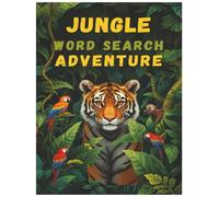 Jungle Word Search Adventure Book: 50+ Themed Puzzles for Kids & Adults | Rainforest Wildlife Brain Games with Solutions | Large Print Animal Hunt for All Ages